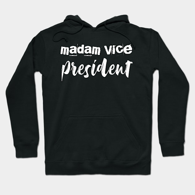 Madam Vice President Hoodie by HTcreative